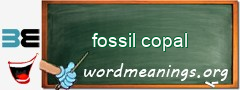 WordMeaning blackboard for fossil copal